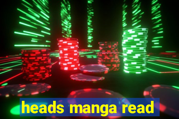 heads manga read